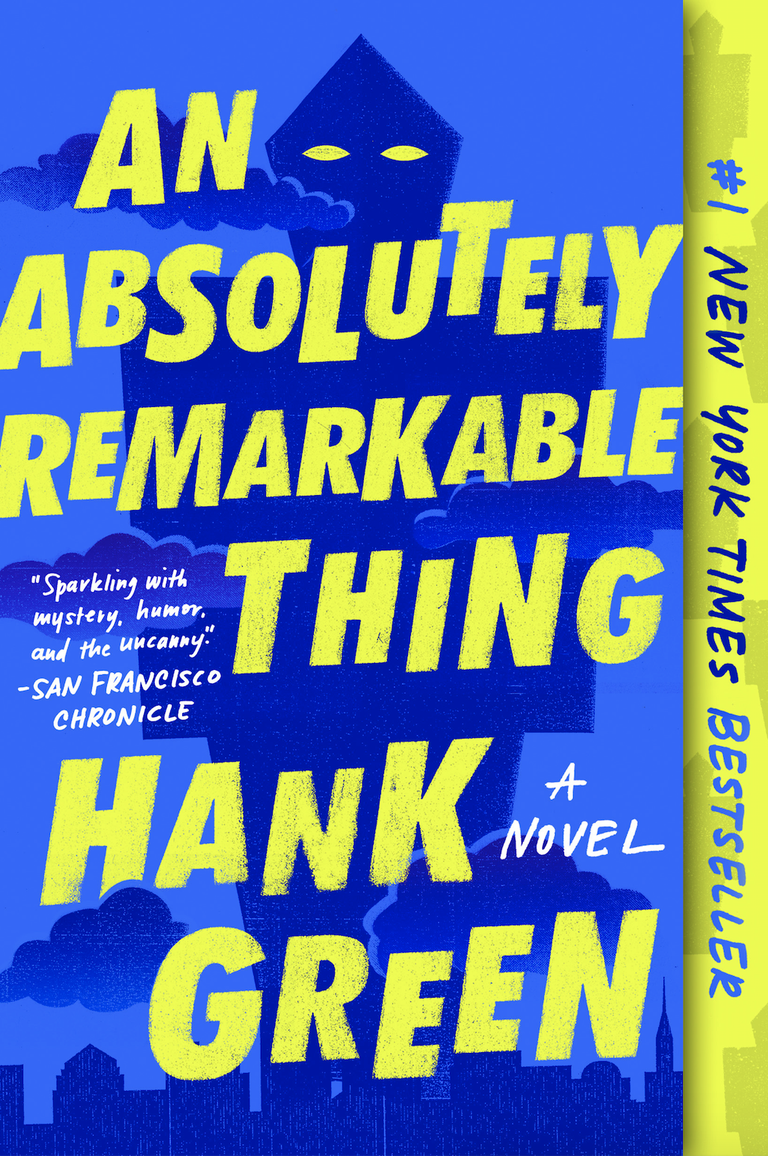 An Absolutely Remarkable Thing, by Hank Green